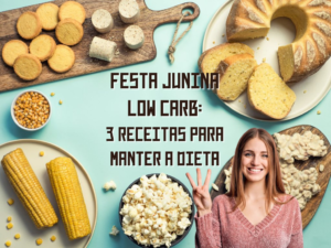 Read more about the article Festa Junina low carb: 3 receitas para manter a dieta