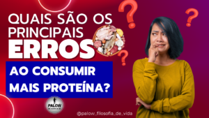 Read more about the article Quais são os principais erros ao consumir mais proteína?