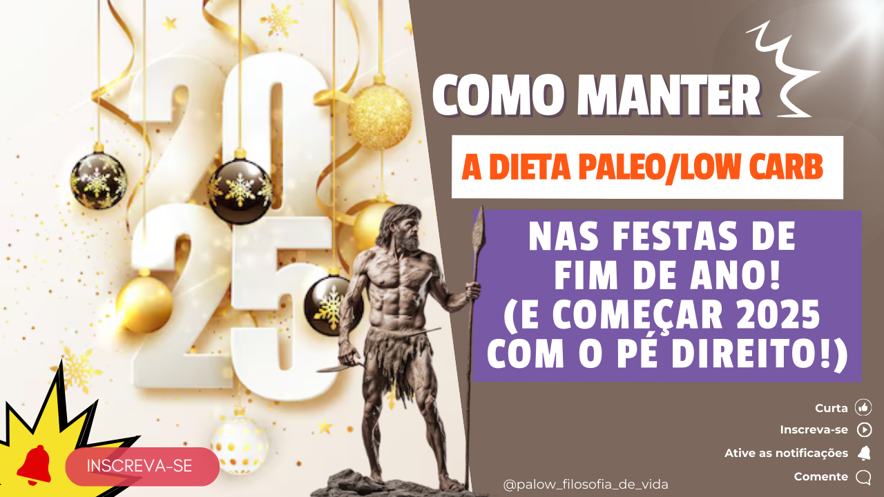 You are currently viewing Como Manter a Dieta Paleo/Low Carb nas Festas de Fim de Ano (E Começar 2025 com o Pé Direito!)