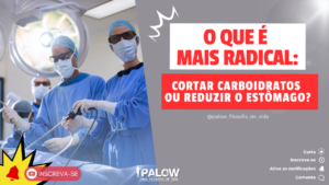 Read more about the article O que é mais radical: cortar carboidratos ou reduzir o estômago?