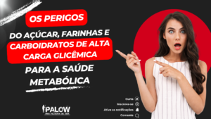 Read more about the article Os Perigos do Açúcar, Farinhas e Carboidratos de Alta Carga Glicêmica para a Saúde Metabólica