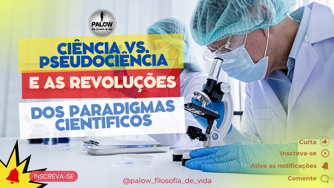 You are currently viewing Ciência vs. Pseudociência e as Revoluções dos Paradigmas Científicos