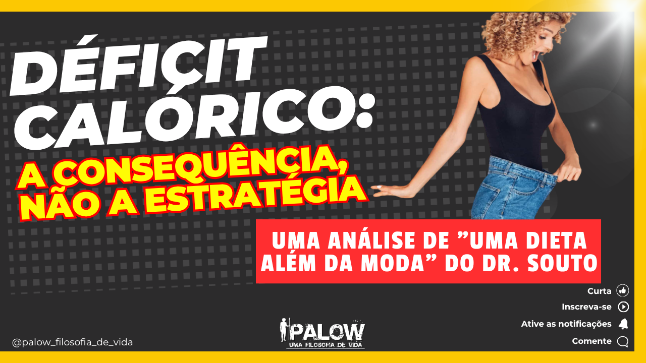 You are currently viewing Déficit Calórico: A Consequência, Não a Estratégia